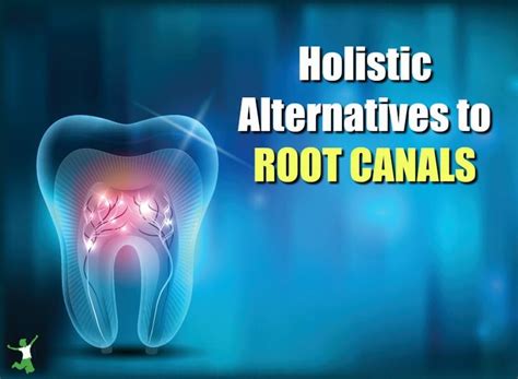 5 Holistic Alternatives to Root Canal 